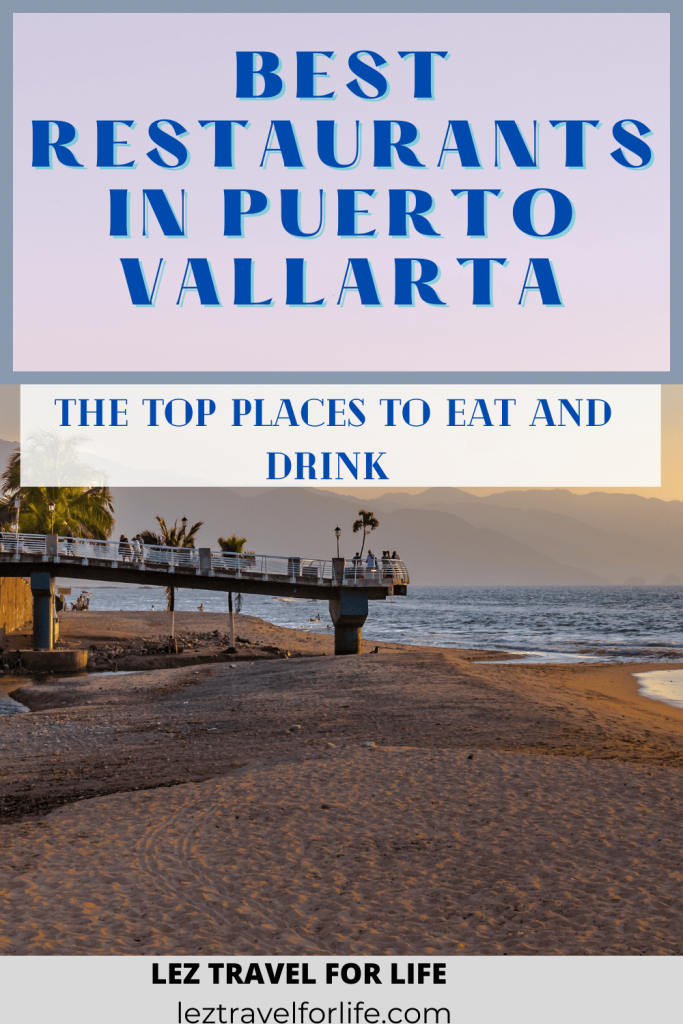 Best Restaurants in Puerto Vallarta Mexico: The top places to eat and drink | Heading to Puerto Vallarta Mexico? This guide has all the best places to eat, drink and more! #Puertovallarta #Puertovallartamexico #mexico #travelmexico #traveljalisco #jalisco #travelguide #mexicotravelguide #lgbtqtravel #gaypuertovallarta #restaurantsinpuertovallarta #bestrestaurantsinpuertovallarta #eatanddrinkinpuertovallarta