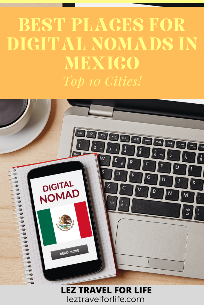 Looking for the best cities in Mexico for Digital Nomads? | We have put together a list of our top 10 cities in Mexico for digital nomads so you don't have to look any further! We list out the top important reasons why we think these cities are the best for you including coworking spaces, internet infrastructure, cost of living, and transportation.  #mexico #travelmexico #digitalnomads #mexicodigitalnomads #expats, digitalnomadliving